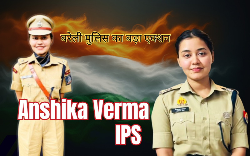 anshika verma ips